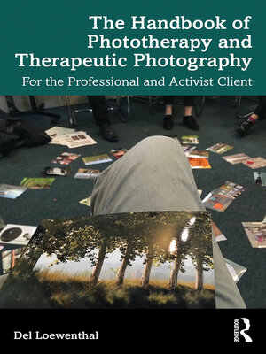 cover image of The Handbook of Phototherapy and Therapeutic Photography